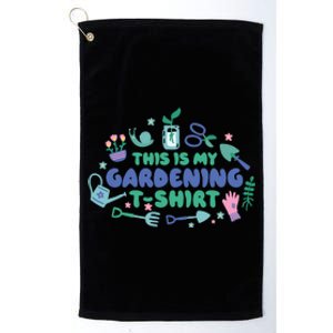 This Is My Gardening Shirt Platinum Collection Golf Towel