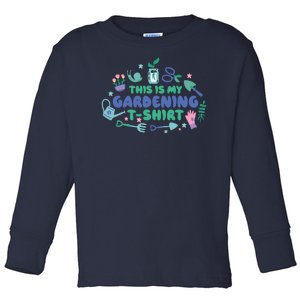 This Is My Gardening Shirt Toddler Long Sleeve Shirt