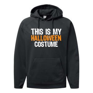 This Is My Halloween Costume Performance Fleece Hoodie