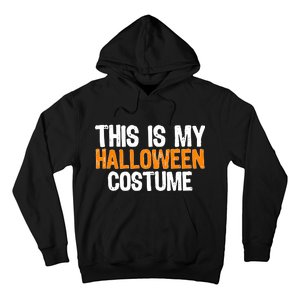 This Is My Halloween Costume Hoodie