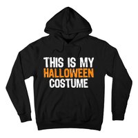 This Is My Halloween Costume Hoodie