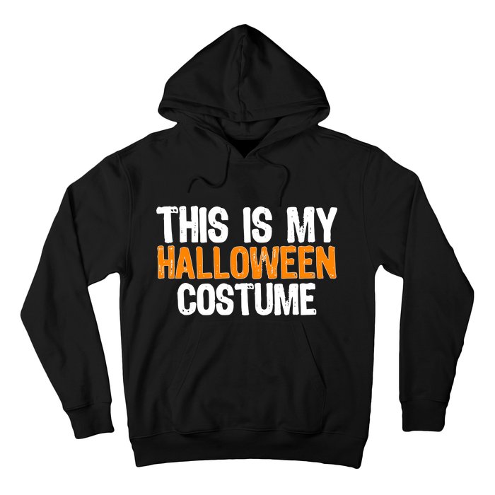 This Is My Halloween Costume Hoodie