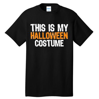 This Is My Halloween Costume Tall T-Shirt