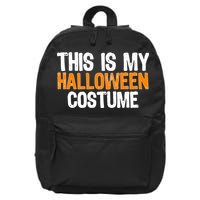 This Is My Halloween Costume 16 in Basic Backpack
