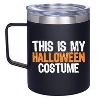 This Is My Halloween Costume 12oz Stainless Steel Coffee Mug