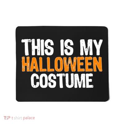 This Is My Halloween Costume Mousepad