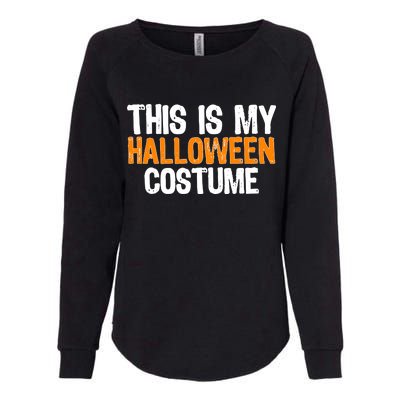 This Is My Halloween Costume Womens California Wash Sweatshirt