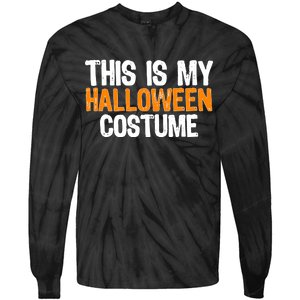 This Is My Halloween Costume Tie-Dye Long Sleeve Shirt