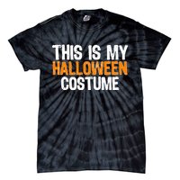 This Is My Halloween Costume Tie-Dye T-Shirt