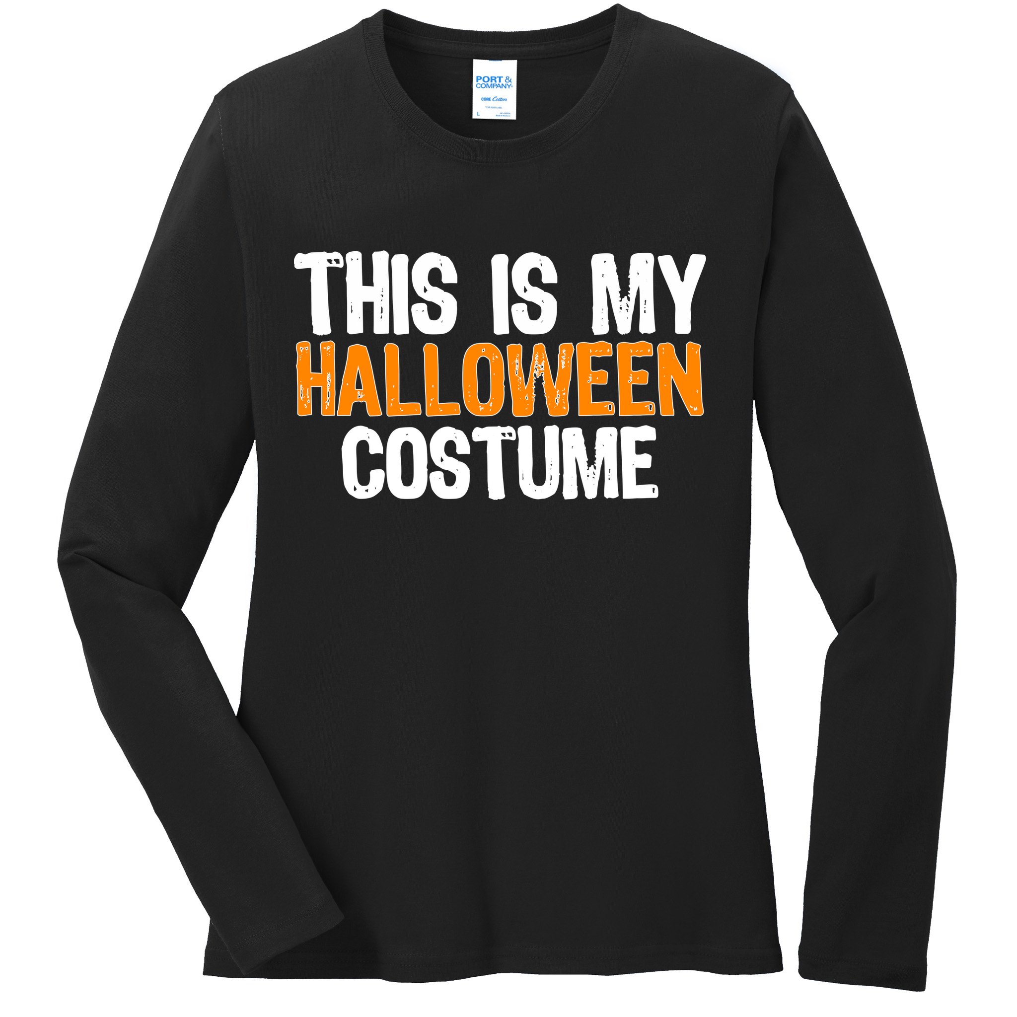 This Is My Halloween Costume Ladies Long Sleeve Shirt