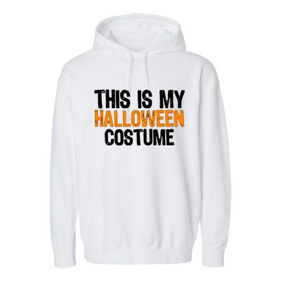 This Is My Halloween Costume Garment-Dyed Fleece Hoodie