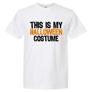 This Is My Halloween Costume Garment-Dyed Heavyweight T-Shirt