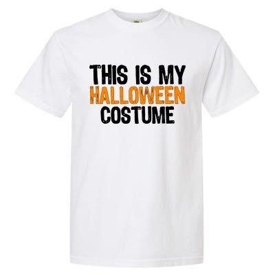 This Is My Halloween Costume Garment-Dyed Heavyweight T-Shirt