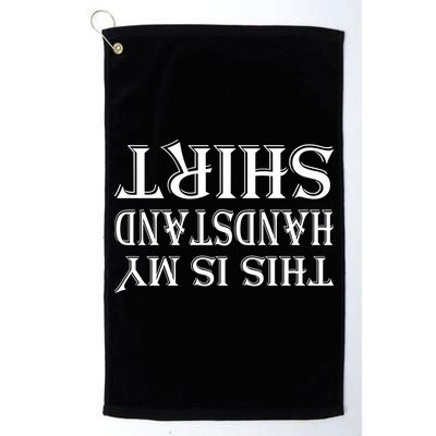 This Is My Handstand Shirt Fitness Design Golf Towel