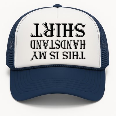 This Is My Handstand Shirt Fitness Design Trucker Hat