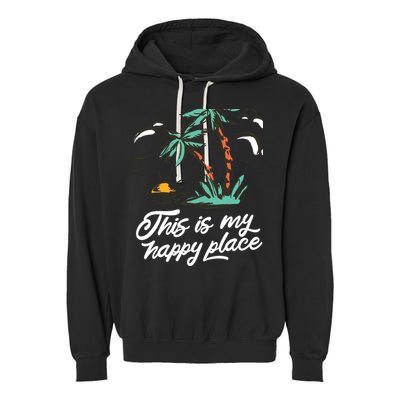 This Is My Happy Place Summer Life Garment-Dyed Fleece Hoodie