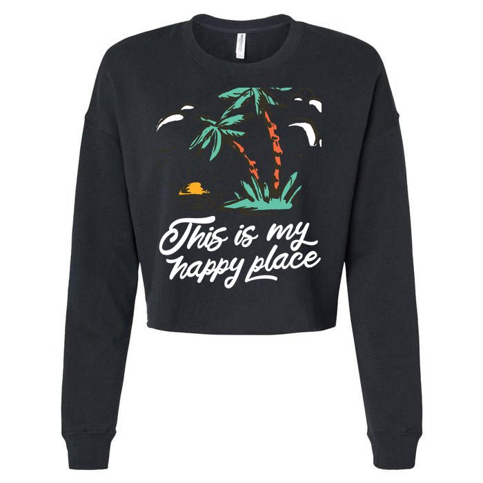 This Is My Happy Place Summer Life Cropped Pullover Crew