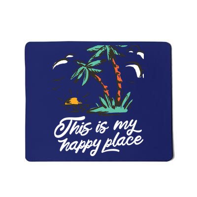 This Is My Happy Place Summer Life Mousepad