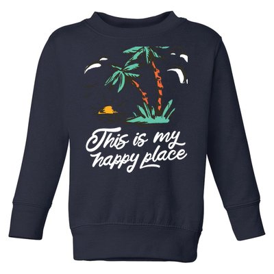 This Is My Happy Place Summer Life Toddler Sweatshirt