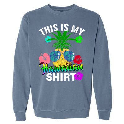 This Is My Hawaiian Garment-Dyed Sweatshirt