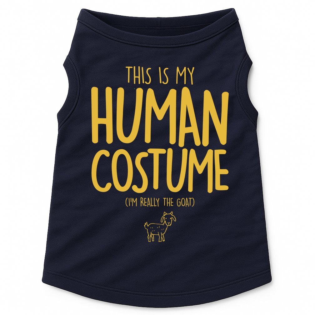 This Is My Human Costume  I'm Really a Goat Doggie Tank