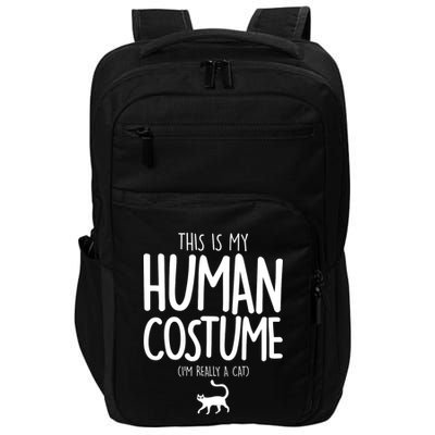 This Is My Human Costume I'm Really a Cat Impact Tech Backpack