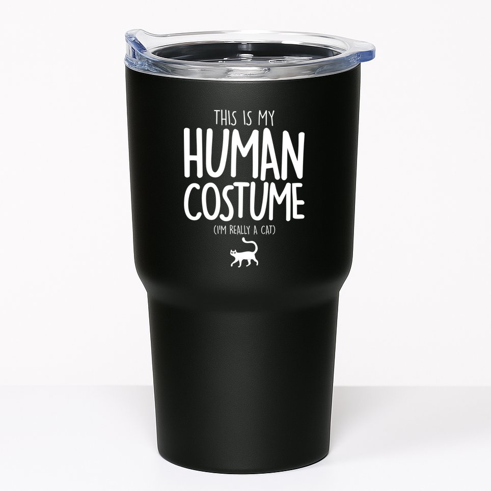 This Is My Human Costume I'm Really a Cat Tumbler