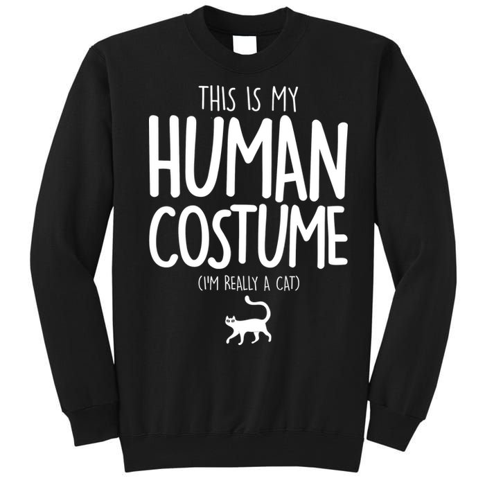 This Is My Human Costume I'm Really a Cat Tall Sweatshirt