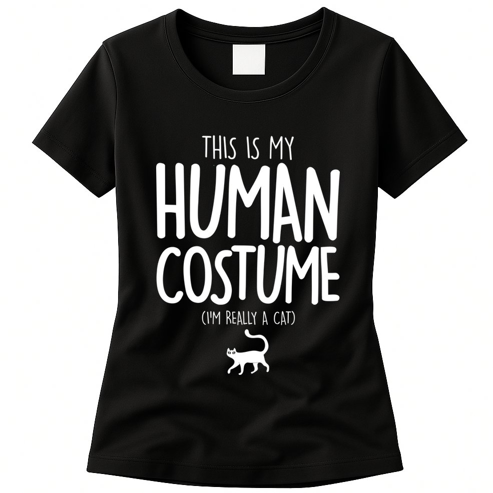 This Is My Human Costume I'm Really a Cat Womens T-Shirt