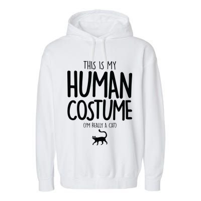 This Is My Human Costume I'm Really a Cat Garment-Dyed Fleece Hoodie