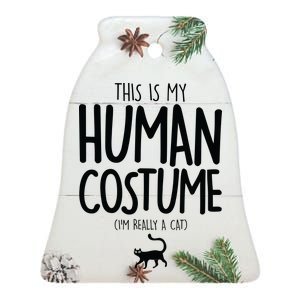 This Is My Human Costume I'm Really a Cat Ceramic Bell Ornament