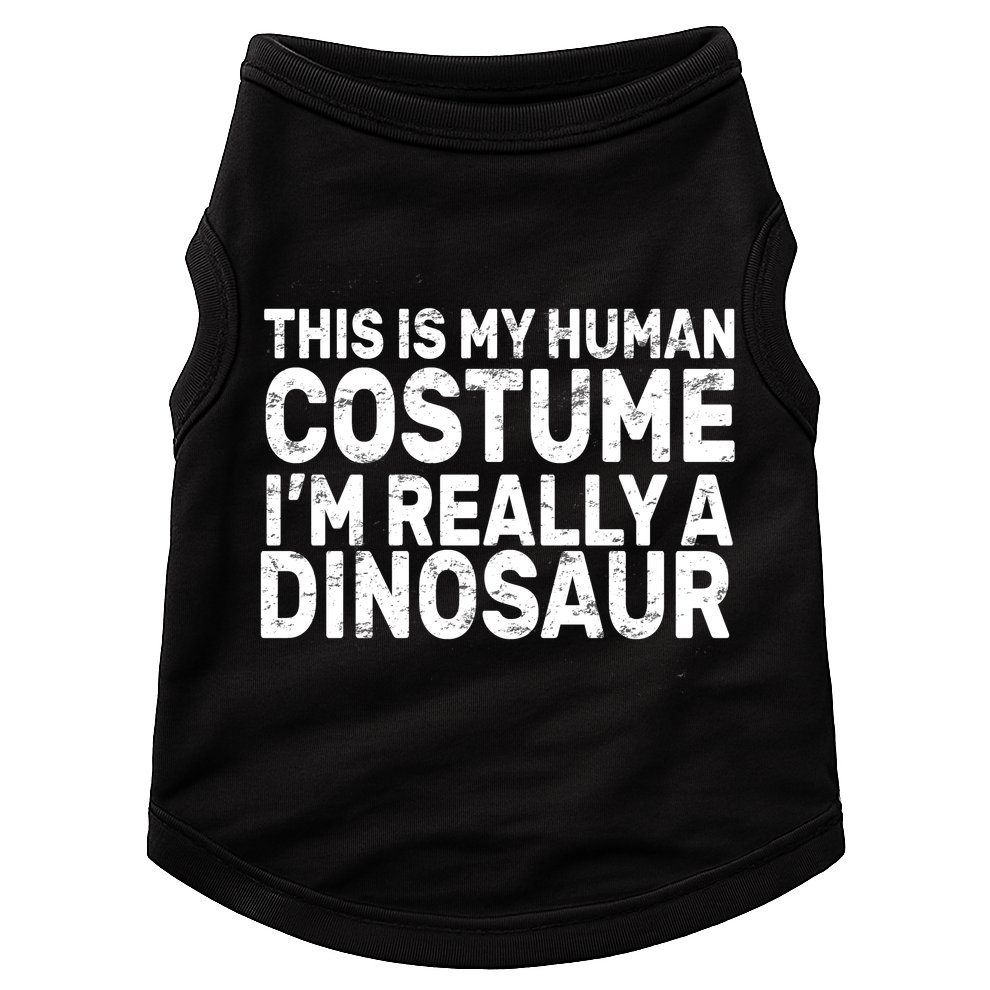 This Is My Human Costume I'm Really a Dinosaur Doggie Tank