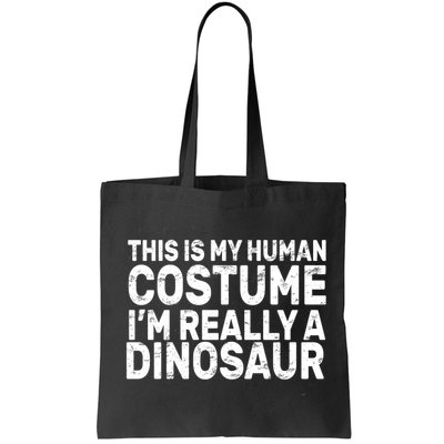 This Is My Human Costume I'm Really a Dinosaur Bag