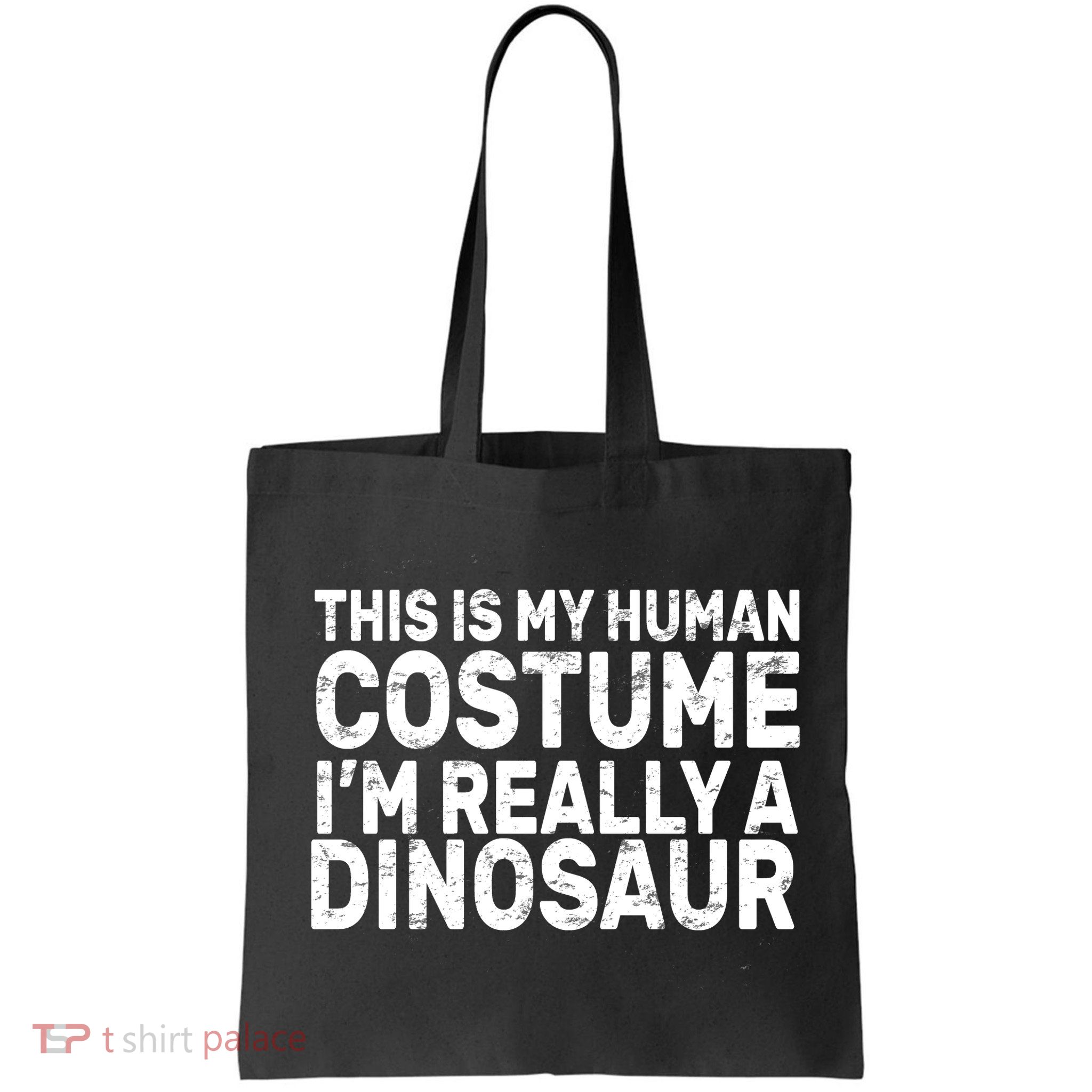 This Is My Human Costume I'm Really a Dinosaur Bag