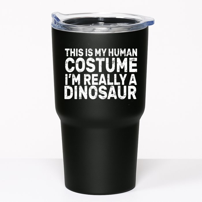 This Is My Human Costume I'm Really a Dinosaur Tumbler