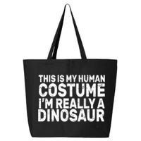 This Is My Human Costume I'm Really a Dinosaur 25L Jumbo Tote