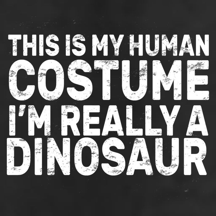 This Is My Human Costume I'm Really a Dinosaur 25L Jumbo Tote
