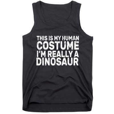 This Is My Human Costume I'm Really a Dinosaur Tank Top