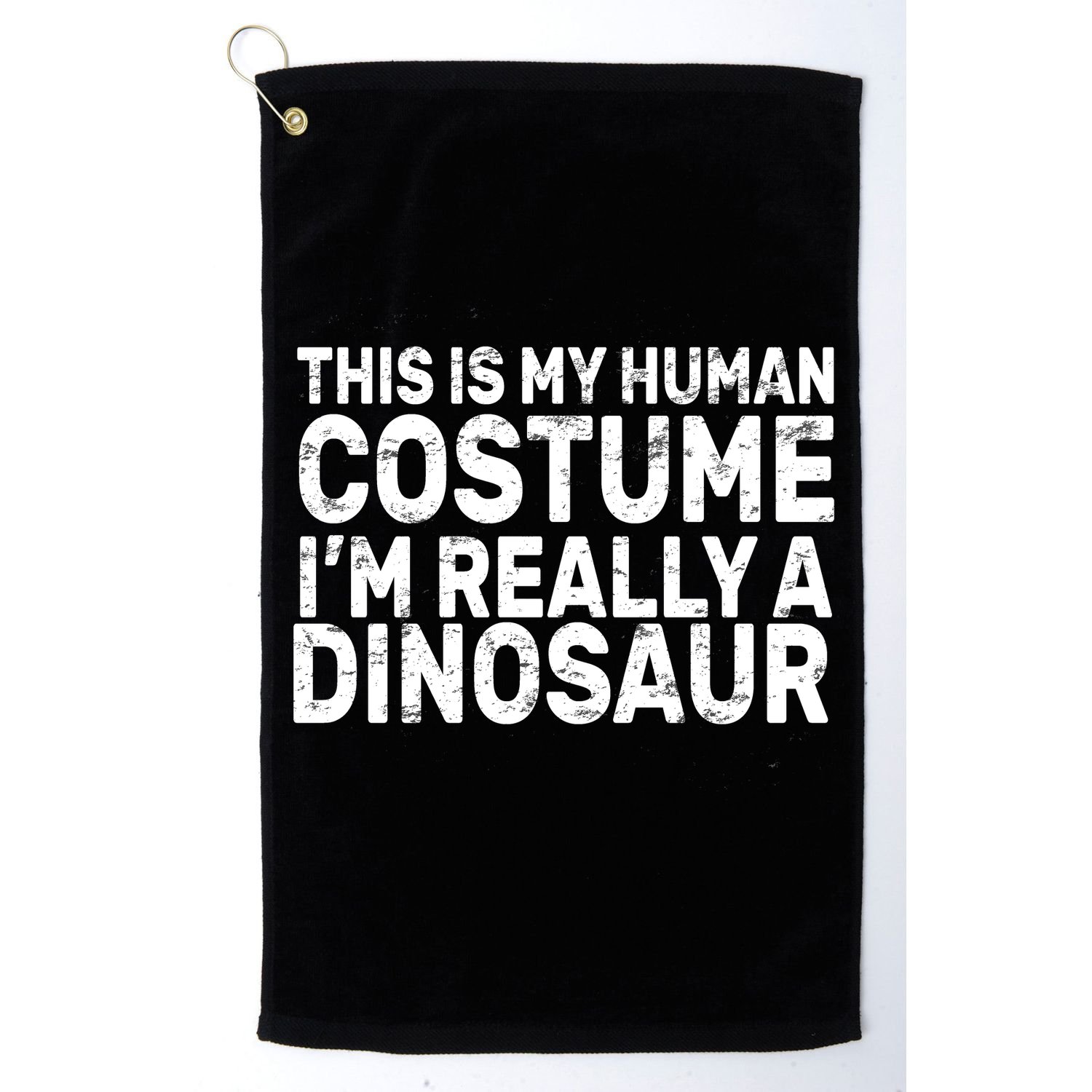 This Is My Human Costume I'm Really a Dinosaur Golf Towel
