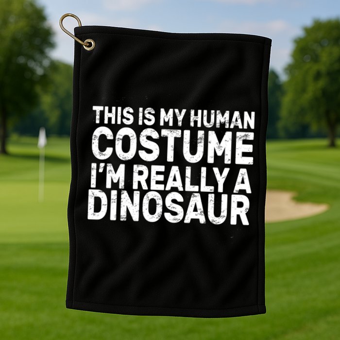 This Is My Human Costume I'm Really a Dinosaur Golf Towel