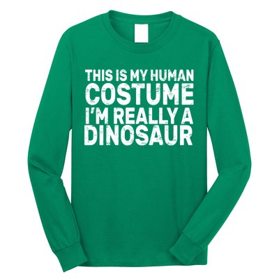 This Is My Human Costume I'm Really a Dinosaur Long Sleeve Shirt