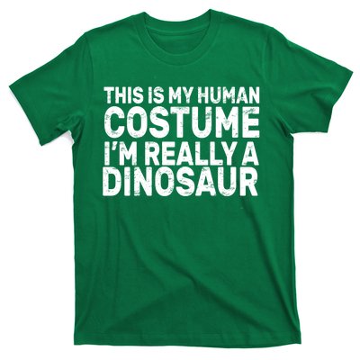 This Is My Human Costume I'm Really a Dinosaur T-Shirt