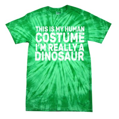 This Is My Human Costume I'm Really a Dinosaur Tie-Dye T-Shirt