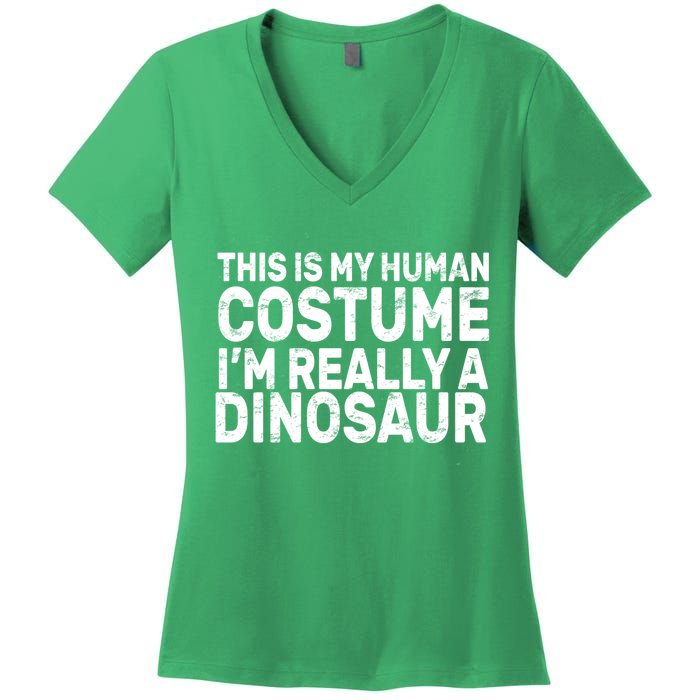This Is My Human Costume I'm Really a Dinosaur Women's V-Neck T-Shirt