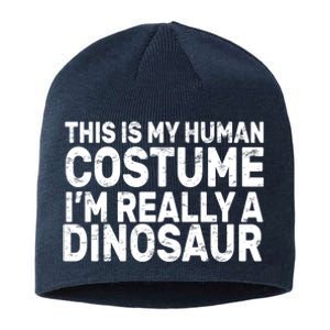 This Is My Human Costume I'm Really a Dinosaur Sustainable Beanie