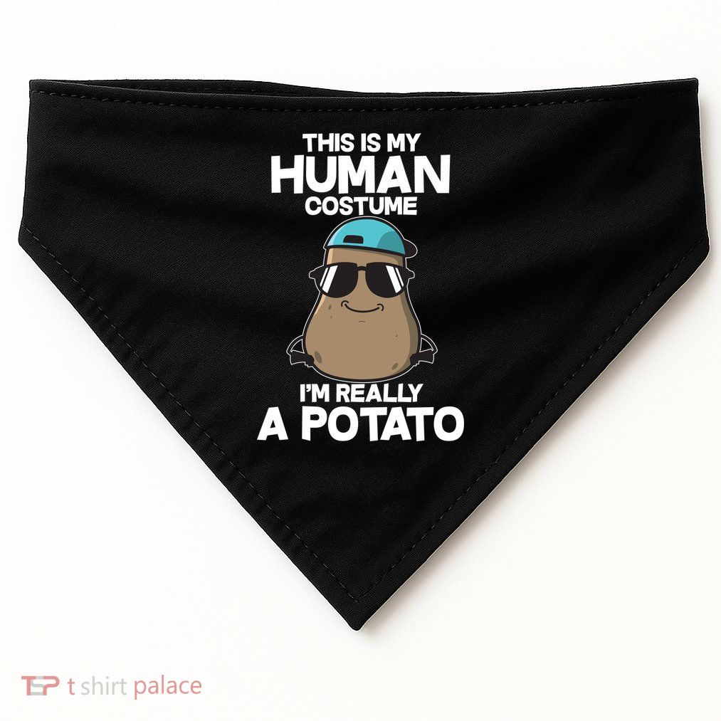 This Is My Human Costume I'm Really A Potato USA-Made Doggie Bandana