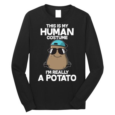 This Is My Human Costume I'm Really A Potato Long Sleeve Shirt