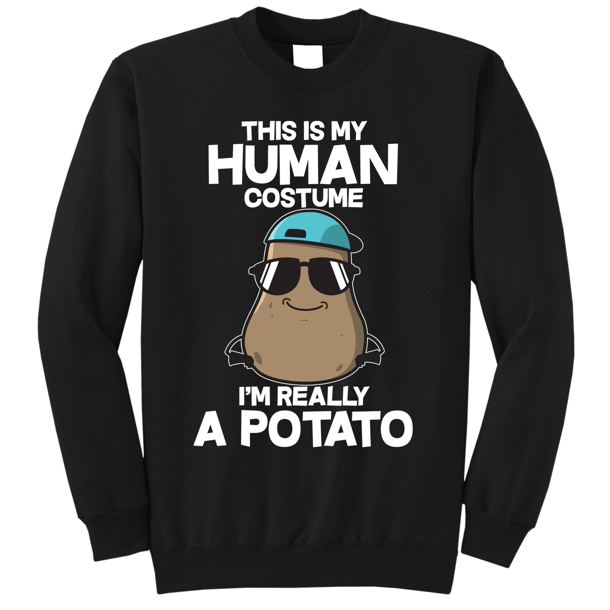 This Is My Human Costume I'm Really A Potato Sweatshirt