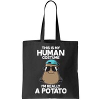 This Is My Human Costume I'm Really A Potato Bag