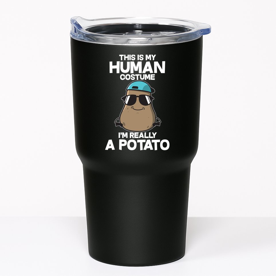 This Is My Human Costume I'm Really A Potato Tumbler